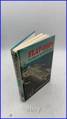 FLAT-TOPS The Story of Aircraft Carriers Captain Edmund L. Castillo Hardcover