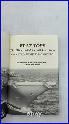 FLAT-TOPS The Story of Aircraft Carriers Captain Edmund L. Castillo Hardcover